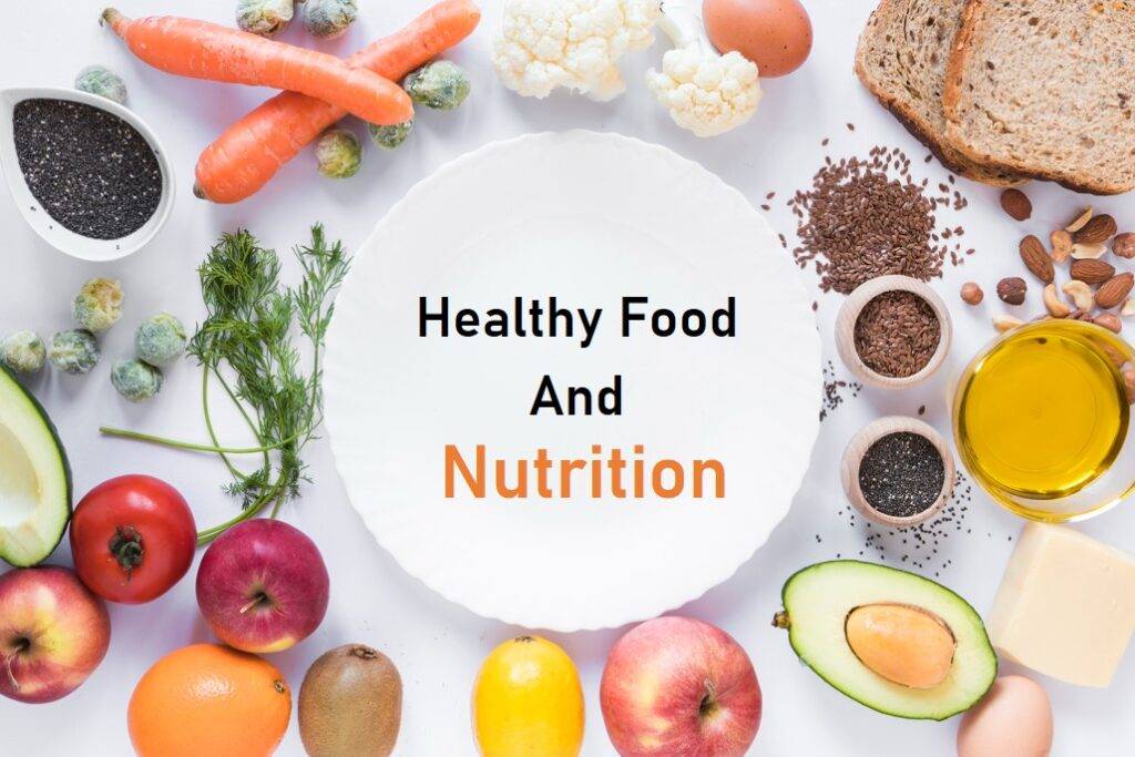 Healthy Food And Nutrition , Components Of Nutrition